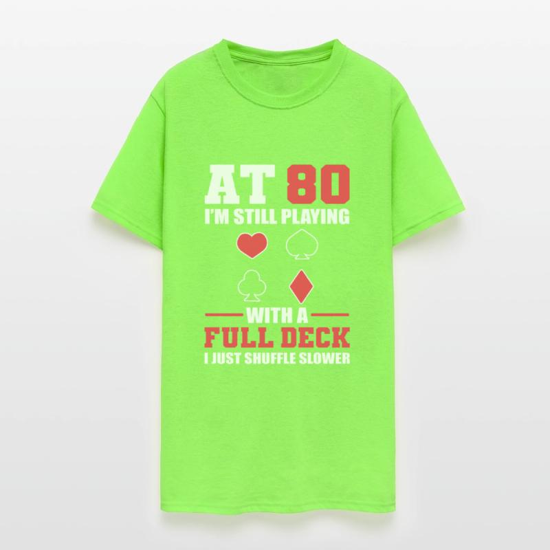 80 Still Playing With Full Deck Just Shuffle