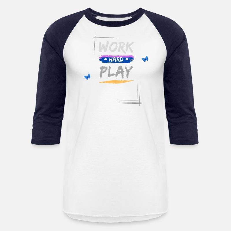 work hard t play hard