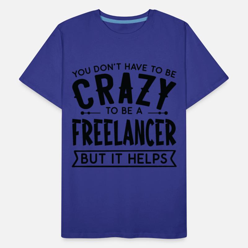 You Don't Have To Be A Crazy Freelancer