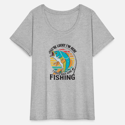 You're lucky i'm here ,I could have général fishin